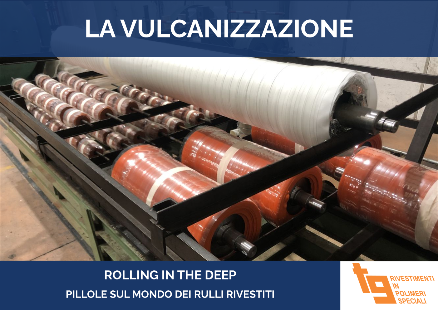 Rolling in the deep - la vulcanizzazione - tg srl