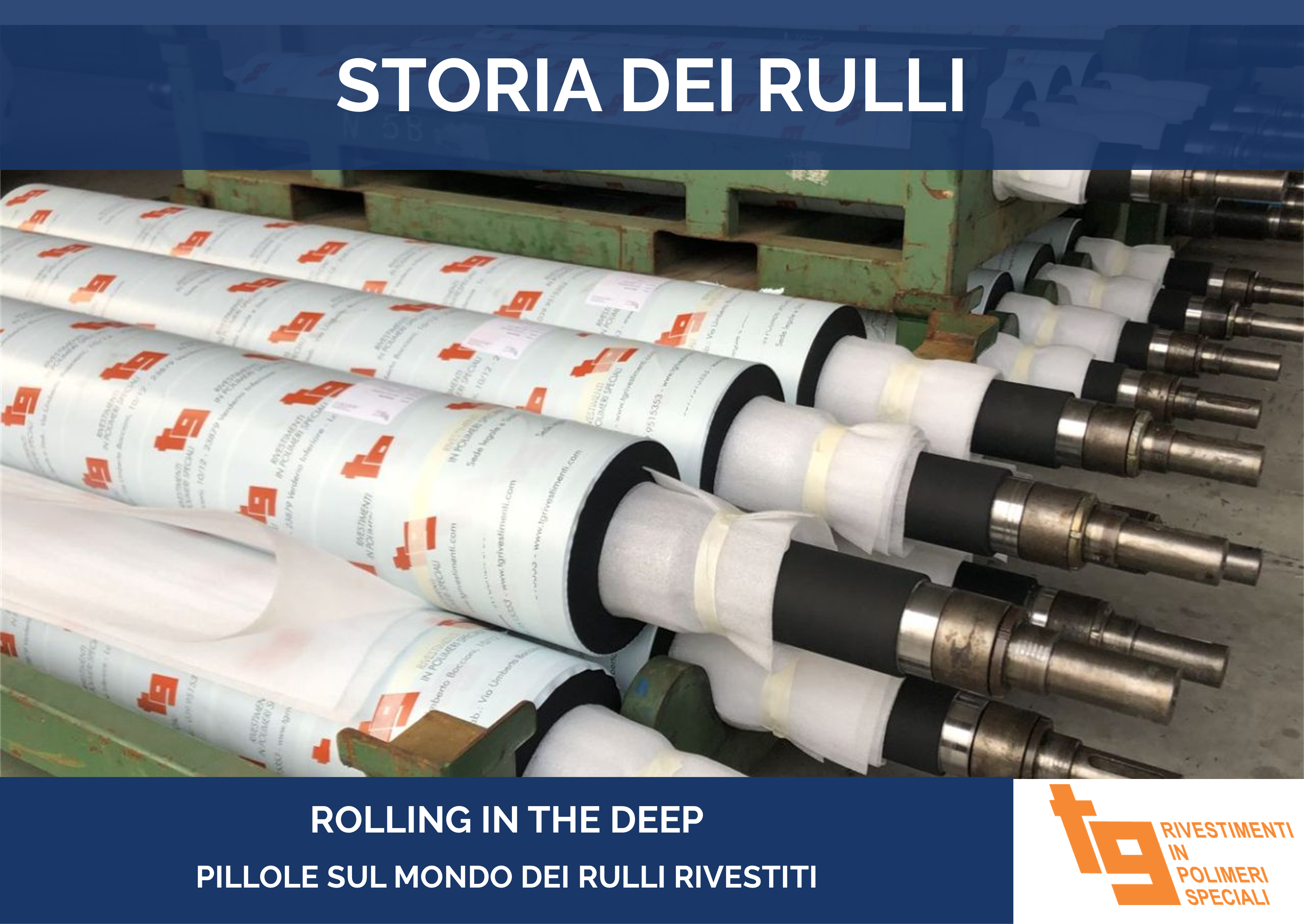 TG Rivestimenti - rolling in the deep - la storia dei rulli rivestiti